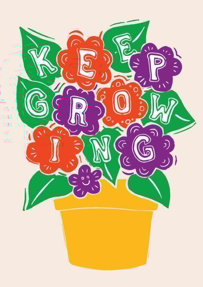 Arty Just Because Card - Keep Growing created by Woah there Pickle
