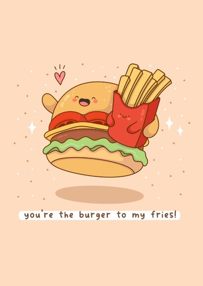 Cute Anniversary/Valentine's Day Card - You're The Burger - To My Fries created by Rosalie Perl