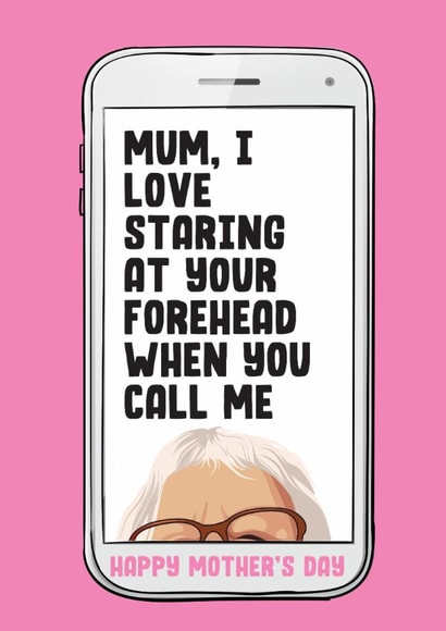 Funny Mother's Day Card - Facetime - Love Staring At Your Forehead created by Filthy Sentiments