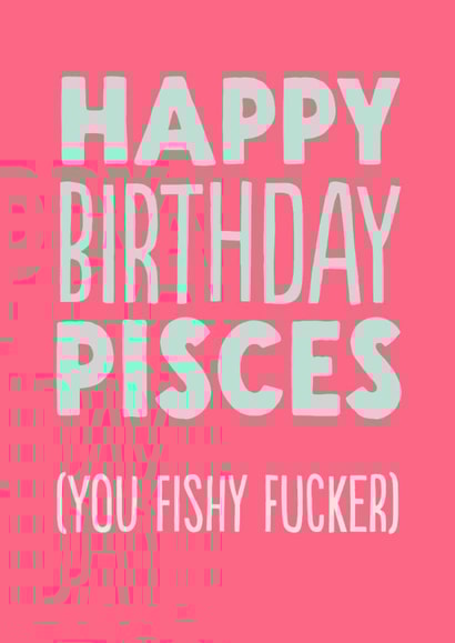 Funny Birthday Card - Pisces - Fishy Fucker created by The Buddy Fernandez Card Co.