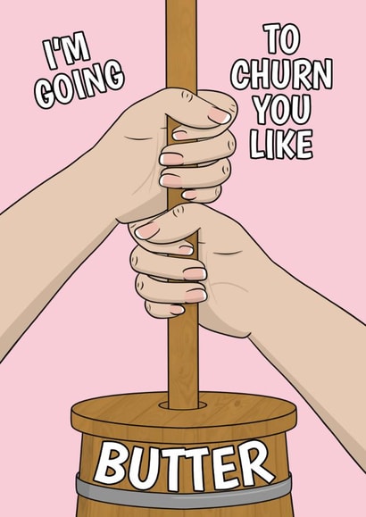 Rude Anniversary Card - For Him - Churn You Like Butter created by @Cupsie's Creations