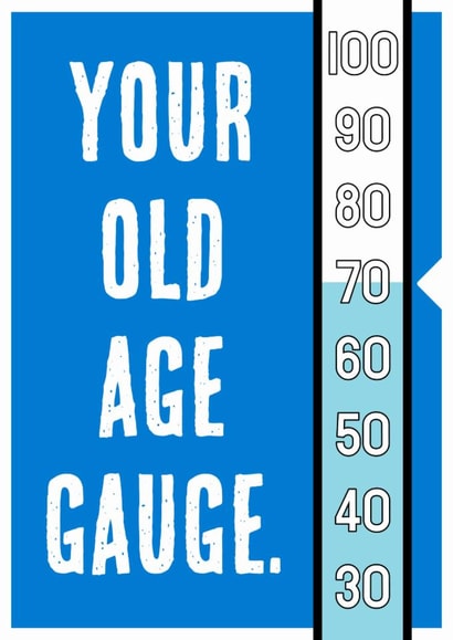 Funny Birthday Card - 70th - Old Age Gauge created by Nigel Sutherland
