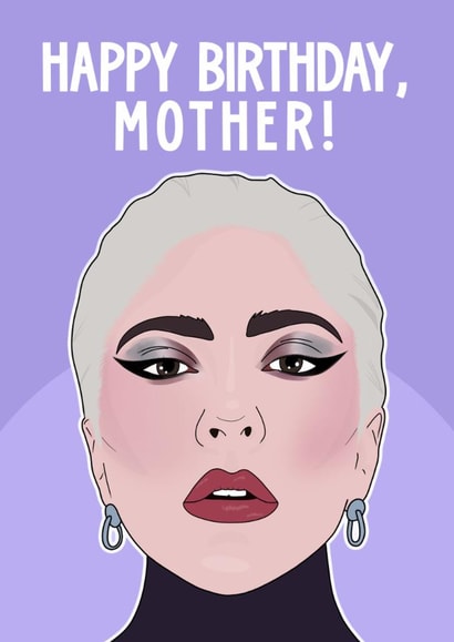 Funny Birthday Card - Lady Gaga - For Mum created by Pink + Pip