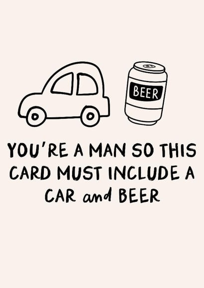 A Card For A Man Must Include A Car and Beer - Funny Card For Men created by HoneyDays Studios
