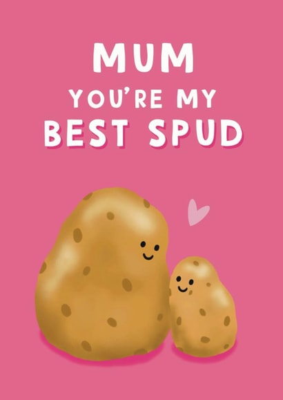 Cute Mother's Day/Birthday Card - Best Spud - Pun created by Giddy Kipper