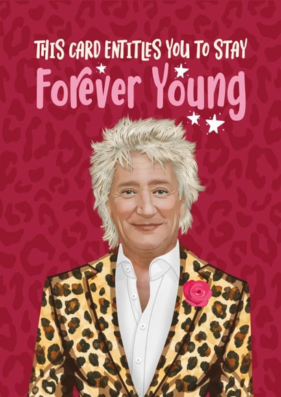 Funny Birthday Card - Rod Stewart - Forever Young created by Atwood & Atwood