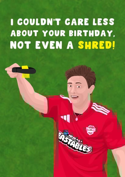 Funny Birthday Card - Max Fosh - Mini Shredder - I Couldn't Care Less created by Pink Peach Cards