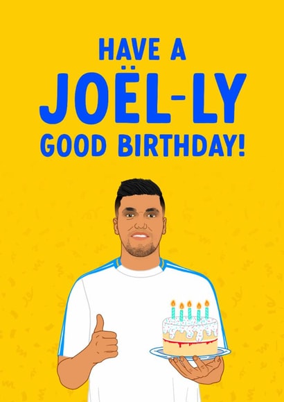 Funny Birthday Card - Joël Piroe - Joel-ly Good Birthday! created by The Cake Thief