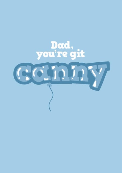 Cute Birthday Card for Your Git Canny Dad - Balloons - Mackem/Geordie Slang created by @thats.canny
