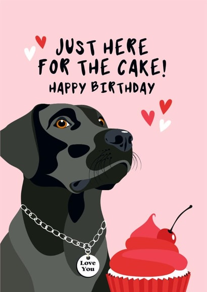 Cute Birthday Card - Black Labrador - Just Here For The Cake created by Diva Doodle Designs