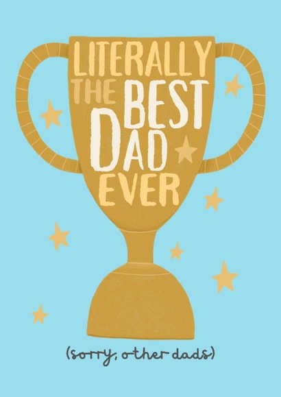 Cute Father's Day Card - Literally The Best Dad Ever - Sorry, Other Dads created by Sian Moore Illustration