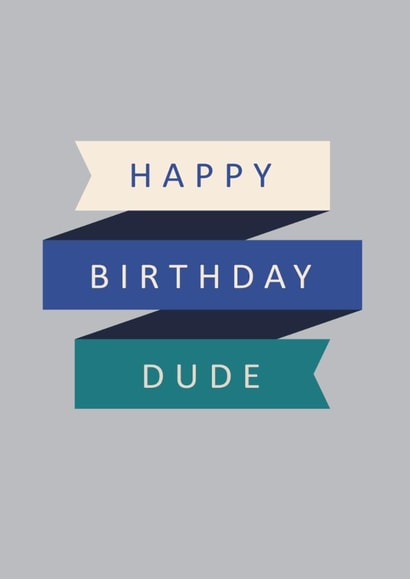 Classic Birthday Card - For Him - Happy Birthday Dude created by Laura Darrington Design Ltd.