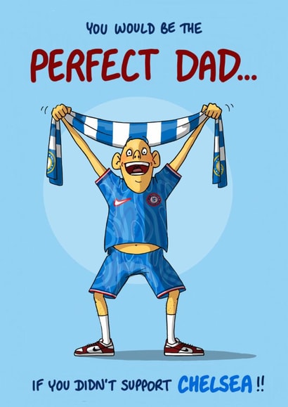 Funny Birthday/Father's Day Card - Perfect Dad - Chelsea created by Bryony Jackson Walters