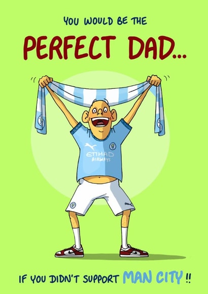 Funny Birthday/Father's Day Card - Manchester City - Perfect Dad created by Bryony Jackson Walters