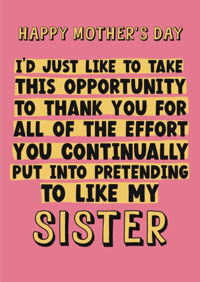 Cheeky Mother’s Day Card - Thank You - For Pretending To Like My Sister created by Giddy Kipper
