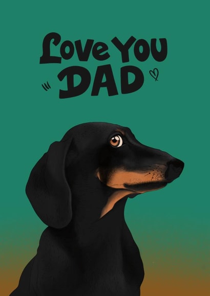 Cute Father’s Day/Birthday Card - Dachshund - Love You Dad created by Kasia Cards