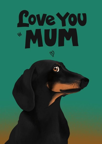 Funny Mother’s Day/Birthday Card - From the Dog - For Mum - Dachshund created by Kasia Cards