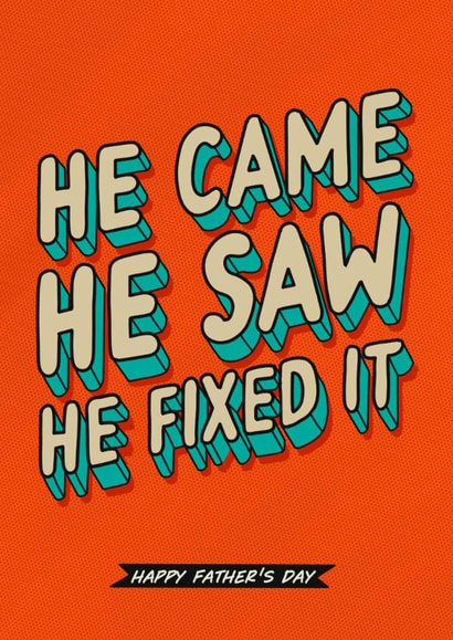 Funny Father’s Day Card - He Came, He Saw, He Fixed It created by Kasia Cards