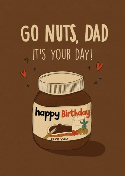 Funny Birthday Card - Go Nuts, Dad - Nutella created by Kasia Cards