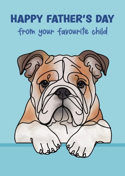 Bulldog Father’s Day Card - Favourite Child created by Choo Choo