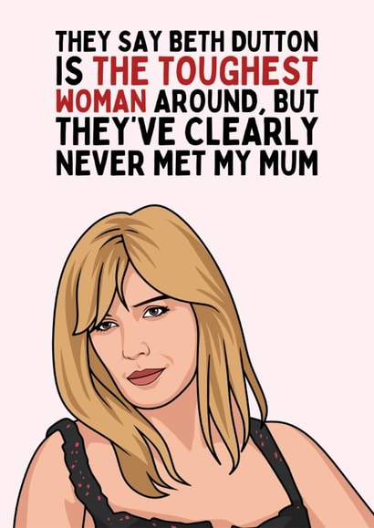 Funny Mother's Day/Birthday Card - Beth Dutton - Yellowstone created by Sundiva Designs