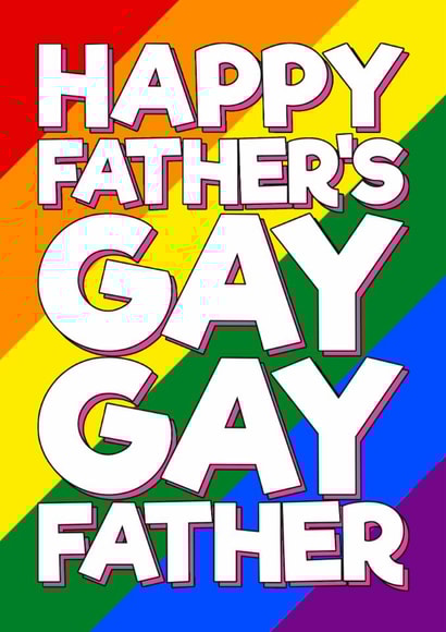 Fun Father's Day Card - For Dad - Fathers Gay Gay Father created by Blind Faith