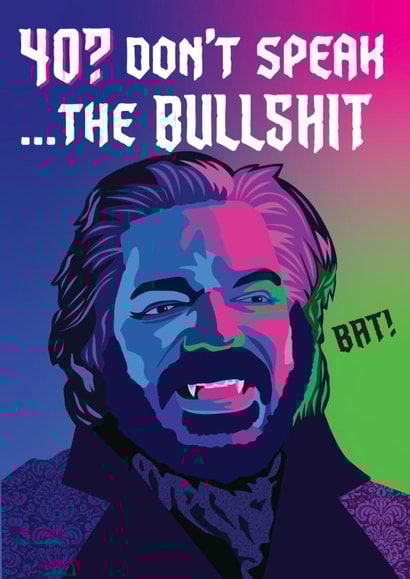 Fun 40th Birthday Card - Lazlo - Don't Speak The Bullshit created by Kyleigh Orlebar