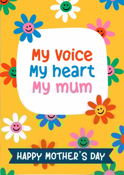 Cute Mother’s Day Card - My Voice My Heart My Mum - Flowers created by Woody's Design