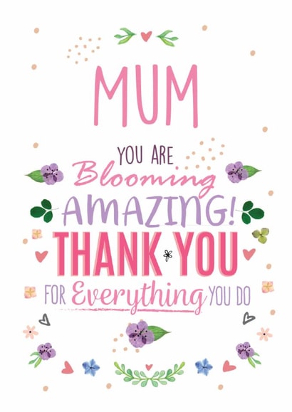 Mum, You Are Blooming Amazing! Greeting Card – A Heartfelt Thank You created by Personalised Memento Company,Limited