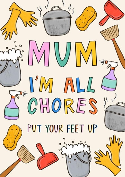 Punny Mother’s Day Card - Mum I’m All Chores - Put Your Feet Up created by Muses & May