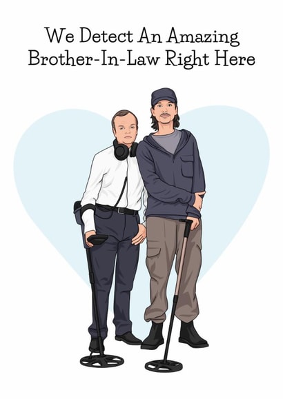 Funny Birthday Card - For Brother-In-Law - Detectorists created by Sundiva Designs