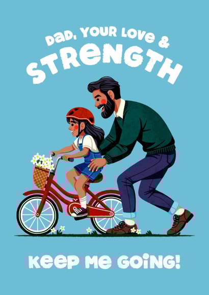 Cute Father's Day Card - Dad, Your Love & Strength Keep Me Going - Bike Ride created by Folio | Ian Owen
