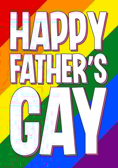 Fun Father's Day Card - Happy Father's Gay - LGBTQ+ created by Blind Faith