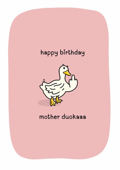 Funny Birthday Card - Mother Ducka - Pun created by Dinky Dino