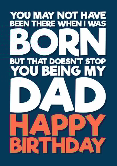 Classic Birthday Card - Step Dad - Doesn't Stop You Being My Dad created by Blind Faith