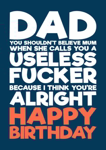 Funny Birthday Card - For Dad - I Think You're Alright created by Blind Faith