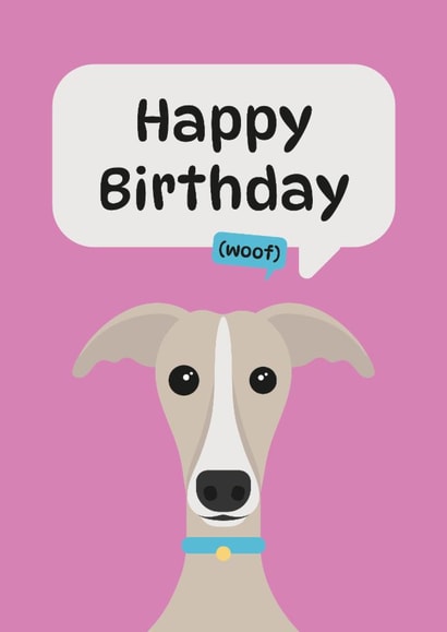 Happy birthday from the dog (whippet) created by Harriet Jones