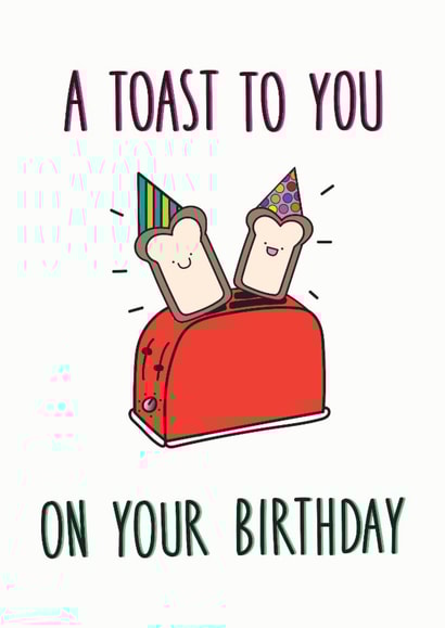 A Toast To You On Your Birthday - Cute - Birthday - Anyone created by Peggs Row Prints