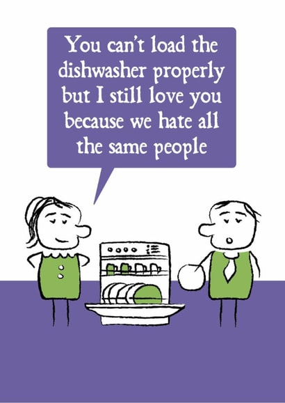 Funny Anniversary / Valentine's Day Card - Can't Load The Dishwasher created by Versed Aid