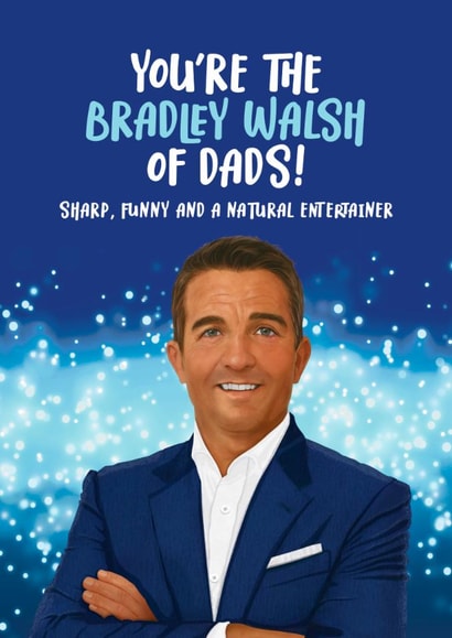 Funny Father's Day/Birthday Card - Bradley Walsh - Best Dad created by Atwood & Atwood
