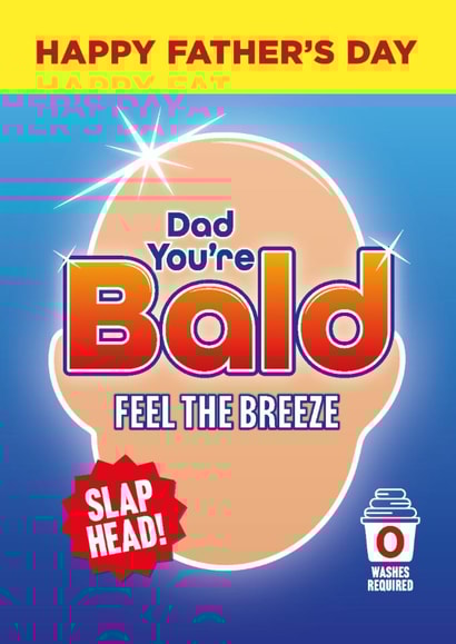 Funny Father's Day Card - You're Bald - Bold Washing Detergent created by Paul Stevens