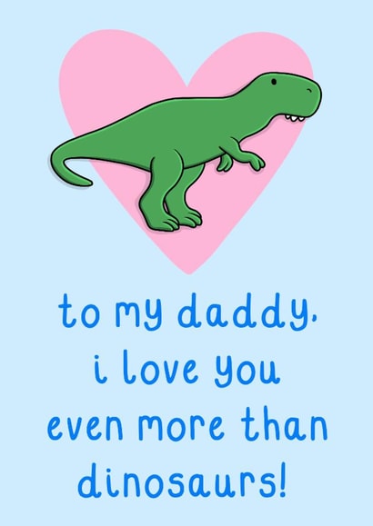 Cute Father's Day Card - For Daddy - Love You More Than Dinosaurs created by OhJaye