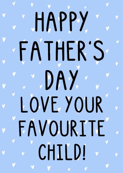 Funny Father's Day Card - Favourite Child - Hearts - Sibling Rivalry created by OhJaye