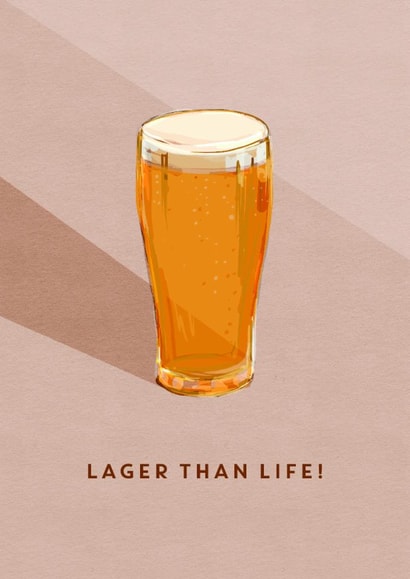 Classic Father's Day Card - Lager Than Life - Pint created by @doublepea_designs