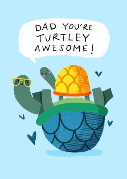 Cute Father’s Day Card - Turtley Awesome - Pun created by Nicola Watson