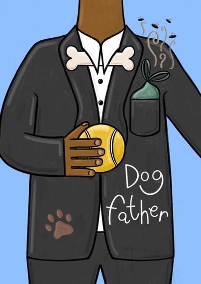 Funny Father's Day Card - The Dog Father created by Muses & May
