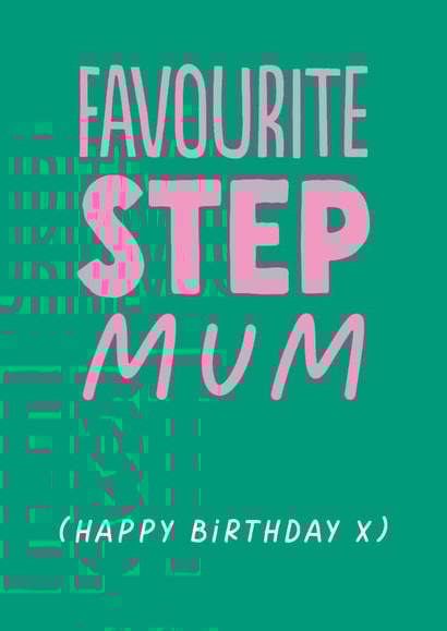 Funny Birthday Card - Favourite Step Mum created by The Buddy Fernandez Card Co.