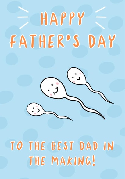 Funny Father's Day Card - Dad In The Making - Sperm created by TheYoungBandit .