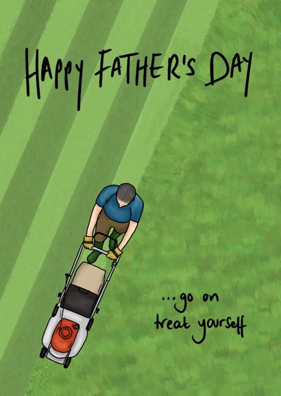 Funny Father's Day Card - Lawn Mowing - Treat Yourself created by Lucy Driver