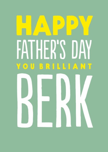Funny Father's Day Card - Brilliant Berk created by The Buddy Fernandez Card Co.